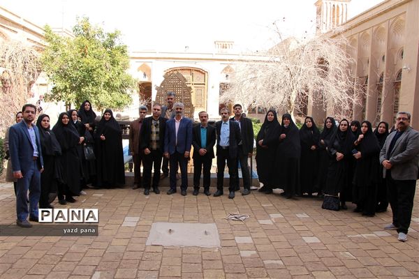 اردوی بازدید از بافت تاریخی یزد ویژه مدیران مدارس ناحیه یک یزد