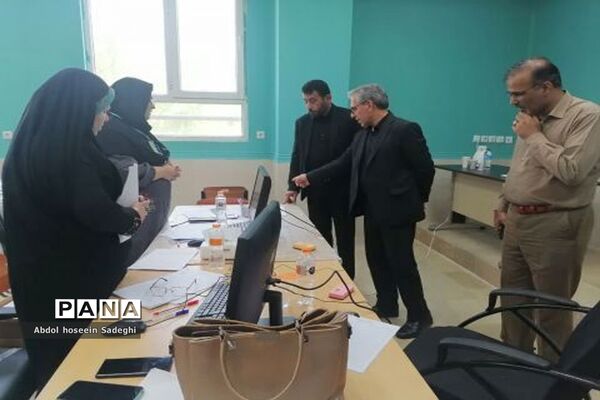 بازدید مسئولان اداره‌کل آموزش و پرورش استان بوشهر  از کانون‌های ارزیابی آزمون استخدامی