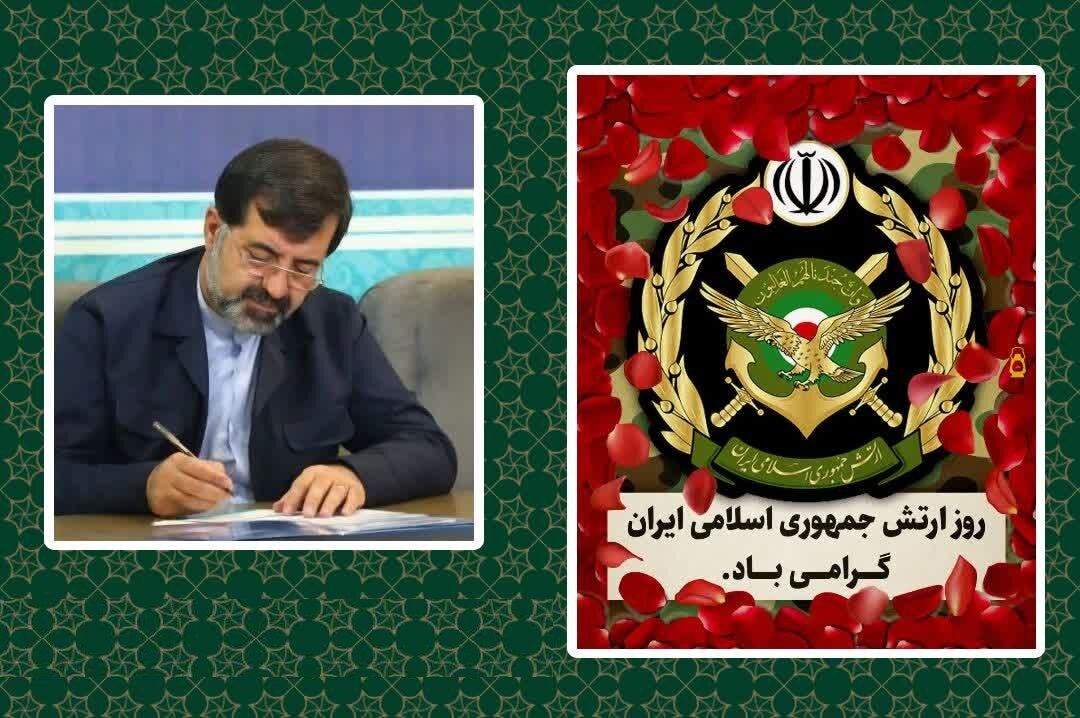 پیام استاندار قم بهم ناسبت فرارسید روز ارتش جمهوری اسلامی ایران 